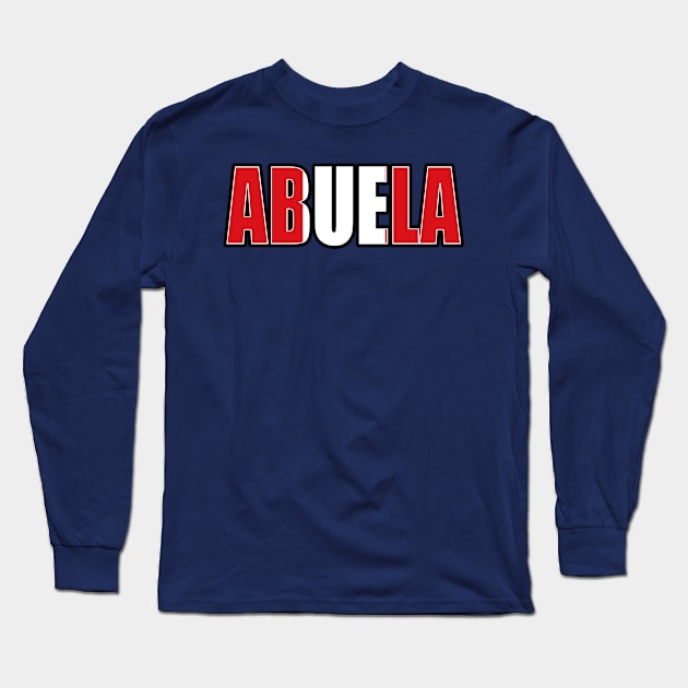 Peruvian Abuela Mothers Day First Time Grandmother Long Sleeve T-Shirt by Just Rep It!!